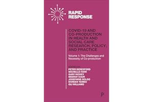 COVID-19 and Co-production in Health and Social Care Research, Policy, and Practice: Volume 1: The Challenges and Necessity o