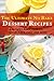 The Ultimate No Bake Dessert Recipes: Bakeless Bars, Cookies, Cheesecakes, Pies, and More