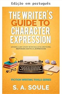Livro O guia do escritor para expressão de personagens (Ferramentas de escrita de ficção Livro 2)
