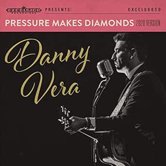 Pressure Makes Diamonds (2020 Version) by Danny Vera on ...