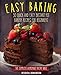 Easy Baking: 50 Quick And Easy Instant Pot Bakery Recipes For Beginners. The Complete Homemade Pastr by Jessica Johanson