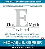 The E-Myth Revisited CD : Why Most Small Businesses Don't Work and What to do about it