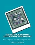 The Big Book of Small Stitches for Needlepoint by Janet M Perry