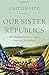 Our Sister Republics: The United States in an Age of American Revolutions