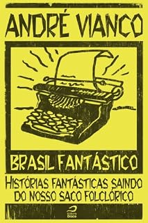Livro Brasil Fantástico - Histórias fantásticas saindo do nosso saco folclórico