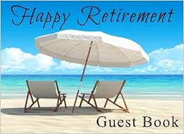 Happy Retirement Guest Book: Retirement Party Guest Sign In V3, by Dartan Creations