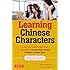 Tuttle Learning Chinese Characters: (HSK Levels 1 -3) A Revolutionary New Way to Learn and Remember the 800 Most Basic Chinese Characters