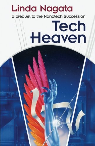 Tech-Heaven: a prequel to The Nanotech Succession