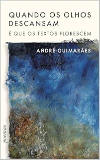 Livro Quando os olhos descansam : é que os textos florescem