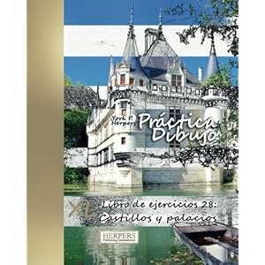 Práctica Dibujo - XL Libro de ejercicios 28: Castillos y palacios (Volume 28) (Spanish Edition)