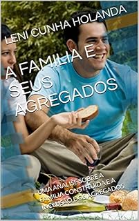 Livro A FAMILIA E SEUS AGREGADOS: UMA ANALISE SOBRE A FAMILIA CONSTITUIDA E A INCLUSÃO DOS AGREGADOS