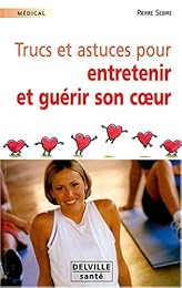 Trucs et astuces pour entretenir et guérir son coeur