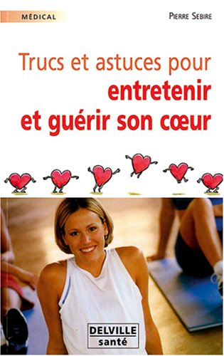 Trucs et astuces pour entretenir et guérir son coeur