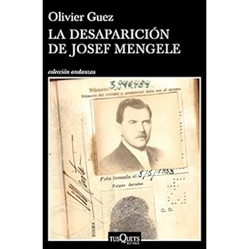 La desaparición de Josef Mengele (Andanzas) La desaparición de Josef Mengele (Andanzas)