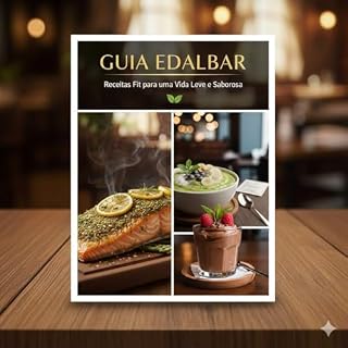 Livro GUIA EDALBAR: Receitas Fit para uma Vida Leve e Saborosa