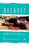 Relaxe: guia prático de relaxamento profundo para o corpo e a mente com o método restaurativo (Por by