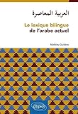 Le lexique bilingue de l'arabe actuel by 