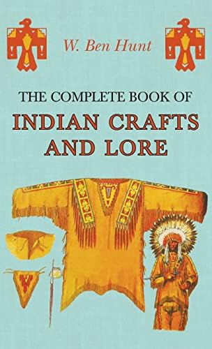洋書 The Complete How-To Book of Indiancraft The Complete How-To Book of Indiancraft: 68 Projects for Authentic