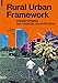 Rural Urban Framework: Transforming the Chinese Countryside by Joshua Bolchover, John Lin