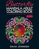 Butterfly Mandala Adult Coloring Book Vol 2: 60 Beautiful Butterfly Designs With Intricate Patterns For Stress Relief (Butterfly Adult Mandala Coloring Book) by 