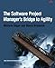 The Software Project Manager's Bridge to Agility by Michele Sliger, Stacia Broderick