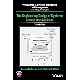 The Engineering Design of Systems: Models and Methods (Wiley Series in Systems Engineering and Management)