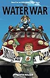 The Water War (Milligan Creek Series) by Kevin Miller