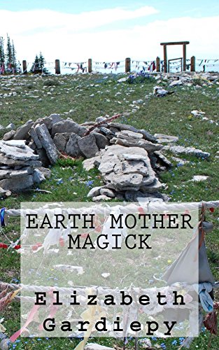 Earth Mother Magick by Elizabeth Gardiepy