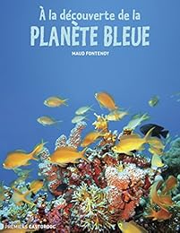 À la découverture de la planète bleue