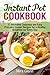 Instant Pot Cookbook: 33 Incredibly Delicious and Easy Pressure Cooker Recipes for a Healthy Breakfast for Every Day