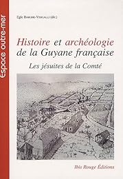 Histoire et archéologie de la Guyane française