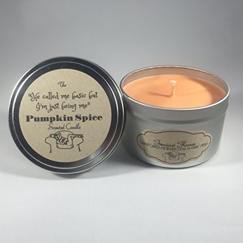 Feminist Pumpkin Spice Scented Candle: "He called me basic but I'm just being me" -- 8oz