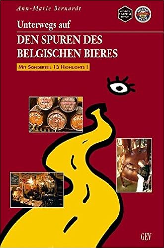 Unterwegs Auf Den Spuren Des Belgischen Bieres Mit Sonderteil 13 Highlights Amazon De Bernardt Ann M Bucher