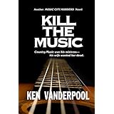 Kill The Music: Country Music was his mistress; his wife wanted her dead. (Music City Murders Book 4)
