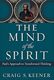 The Mind of the Spirit: Paul's Approach to Transformed Thinking