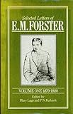 Selected Letters, Volume I: 1879-1920 (Selected Letters of E. M. Forster, 1879-1920)