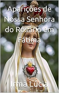 Livro Aparições de Nossa Senhora do Rosário em Fátima