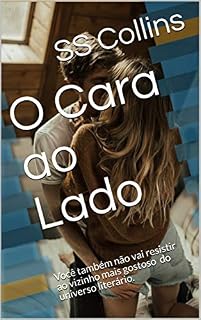 Livro O Cara ao Lado: Você também não vai resistir ao vizinho mais gostoso do universo literário.