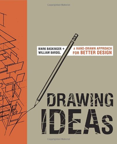 Drawing Ideas: A Hand-Drawn Approach for Better Design Drawing Ideas: A Hand-Drawn Approach for Better Design