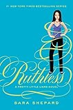 Ruthless (Pretty Little Liars, Book 10)