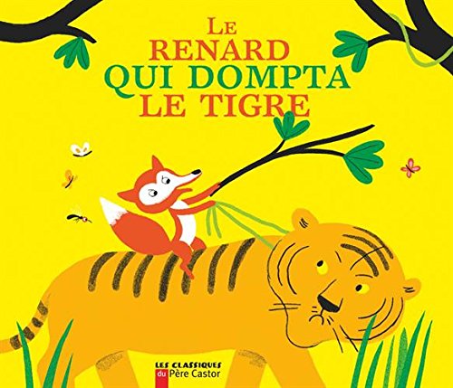 Le  renard qui dompta le tigre