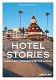 Hotel Stories: Legendary Hideaways of the World