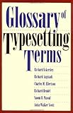 Glossary of Typesetting Terms (Chicago Guides to Writing, Editing, and Publishing) by
