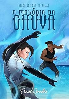 Livro A Melodia da Chuva (Herdeiros das Estrelas Livro 2)
