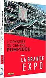 La Grande Expo - N°6 : L'odyssée du Centre Pompidou