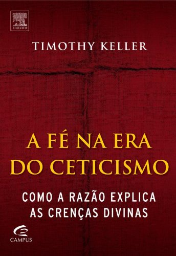A Fe Na Era Do Ceticismo PDF Timothy J. Keller