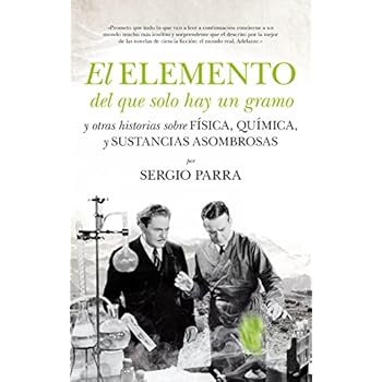 Elemento Del Que Solo Hay Un Gramo, El (Divulgación científica)