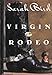 Virgin of the Rodeo