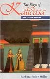 The Plays of Kalidasa : Theater of Memory, Miller, Barbara Stoler, 8120816811