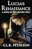 Lucia's Renaissance by C.L.R. Peterson